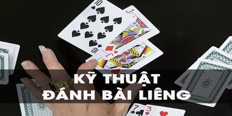 Các chiến thuật đánh liêng cực hay